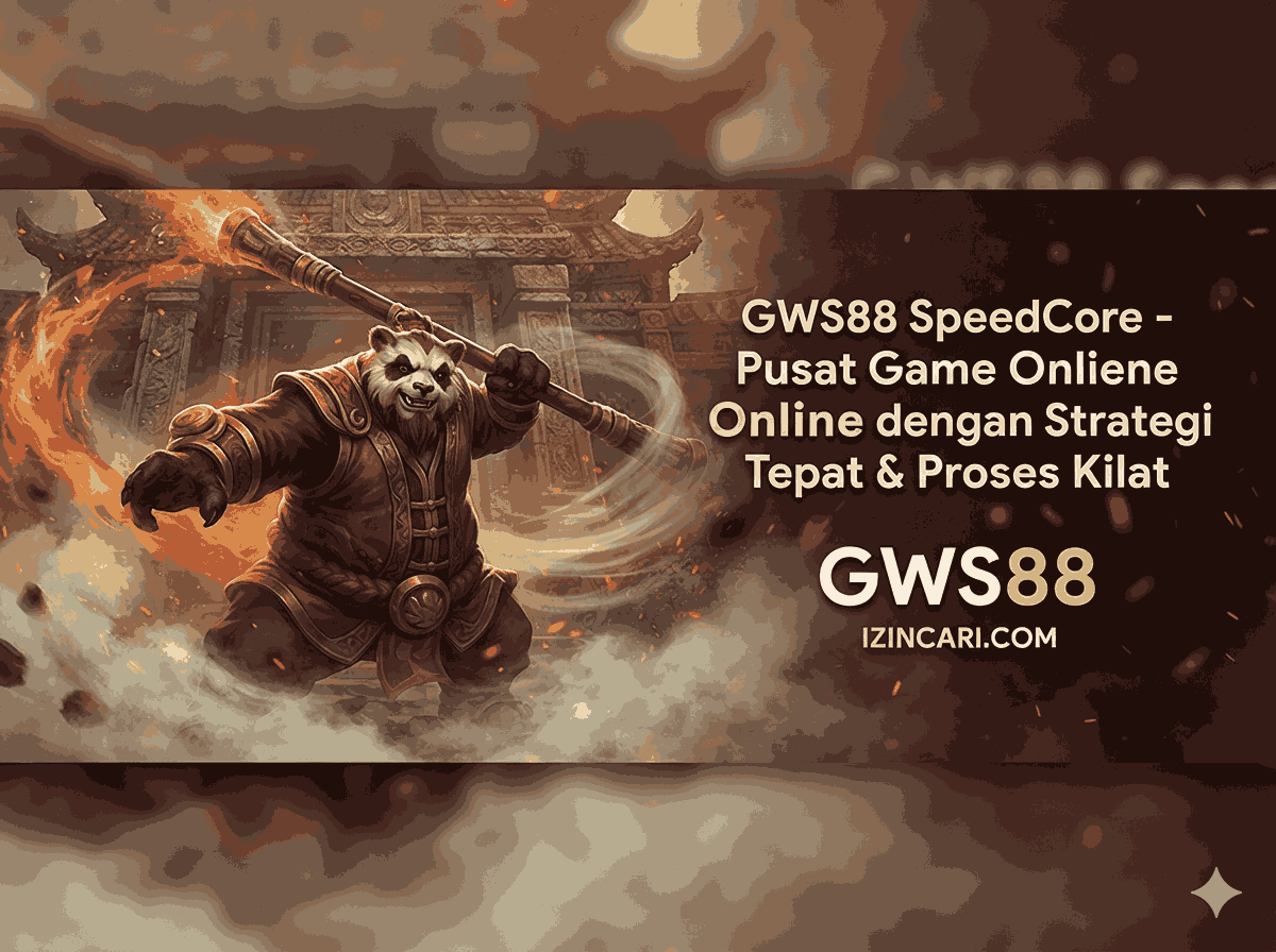 GWS88 SpeedCore - Pusat Game Online dengan Strategi Tepat & Proses Kilat