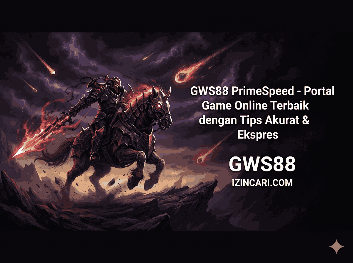 GWS88 PrimeSpeed - Portal Game Online Terbaik dengan Tips Akurat & Proses Ekspres